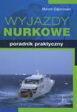 Wyjazdy nurkowe Poradnik praktyczny. Autor: Dąbrowski Marcin. Dadada.pl Okładka książki Wyjazdy nurkowe Poradnik praktyczny