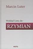 Wykład Listu do Rzymian Marcina Lutra. Autor: Luter Marcin. Dadada.pl Okładka książki Wykład Listu do Rzymian Marcina Lutra