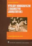 Wykłady monograficzne z diagnostyki laboratoryjnej część 2. Autor: Sztefko Krystyna. Dadada.pl Okładka książki Wykłady monograficzne z diagnostyki laboratoryjnej część 2