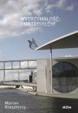 Wytrzymałość materiałów dla mechaników + CD. Autor: Klasztorny Marian. Dadada.pl Okładka książki Wytrzymałość materiałów dla mechaników + CD