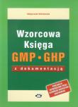 Wzorcowa Księga GMP GHP z dokumentacją. Autor: Wiśniewska Małgorzata. Dadada.pl Okładka książki Wzorcowa Księga GMP GHP z dokumentacją
