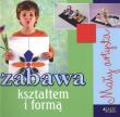 Zabawa kształtem i formą. Autor: Jordina Ros, Estadella Pere. Dadada.pl Okładka książki Zabawa kształtem i formą