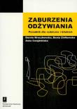 Zaburzenia odżywiania. Autor: Dorota Mroczkowska, Beata Ziółkowska, Cwojdzińska Anna. Dadada.pl Okładka książki Zaburzenia odżywiania
