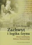 Okładka książki Zachwyt i logika czynu Portret intelektualny Tadeusza Tomaszewskiego