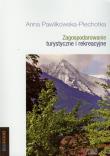 Zagospodarowanie turystyczne i rekreacyjne. Autor: Pawlikowska-Piechotka Anna. Dadada.pl Okładka książki Zagospodarowanie turystyczne i rekreacyjne