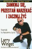 Zamknij się, przestań narzekać i zacznij żyć. Autor: Larry Winget. Dadada.pl Okładka książki Zamknij się, przestań narzekać i zacznij żyć