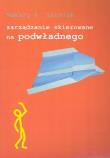 Zarządzanie skierowane na podwładnego. Autor: Stasiak Makary Krzysztof. Dadada.pl Okładka książki Zarządzanie skierowane na podwładnego