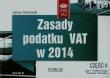 Zasady podatku VAT w 2014 część II. Autor: Piotrowski Janusz. Dadada.pl Okładka książki Zasady podatku VAT w 2014 część II