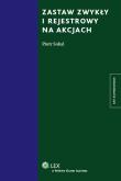 Zastaw zwykły i rejestrowy na akcjach. Autor: Sokal Piotr. Dadada.pl Okładka książki Zastaw zwykły i rejestrowy na akcjach