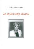 Ze spikerskiej dziupli. Autor: Wojtczak Edyta. Dadada.pl Okładka książki Ze spikerskiej dziupli