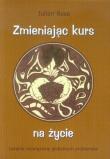 Zmieniając kurs na życie. Autor: Julian Rose. Dadada.pl Okładka książki Zmieniając kurs na życie