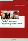 Źródła finansowania organizacji pozarządowych. Autor: Liżewski Sławomir. Dadada.pl Okładka książki Źródła finansowania organizacji pozarządowych