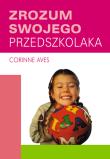 Okładka książki Zrozum swojego przedszkolaka
