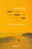 Życie etyka inni. Autor: Jacek Filek. Dadada.pl Okładka książki Życie etyka inni