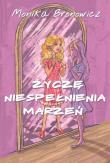Życzę niespełnienia marzeń. Autor: Monika Bronowicz. Dadada.pl Okładka książki Życzę niespełnienia marzeń