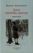 Żywot człowieka upartego. Autor: Królikowski Bohdan. Dadada.pl Okładka książki Żywot człowieka upartego