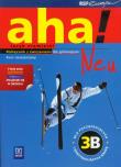 AHA! 3B Neu podr CD Gratis ZR NPP w. 2014 WSiP. Autor: Potapowicz Anna, Tkaczyk Krzysztof. Dadada.pl Okładka książki AHA! 3B Neu podr CD Gratis ZR NPP w. 2014 WSiP