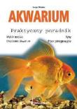 Okładka książki Akwarium Praktyczny poradnik
