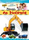 Album z naklejkami - Pojazdy na budowie. Autor: Bator Agnieszka. Dadada.pl Okładka książki Album z naklejkami - Pojazdy na budowie