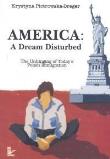 America A Dream Disturbed. Autor: Piotrowska-Breger Krystyna. Dadada.pl Okładka książki America A Dream Disturbed