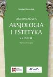 Okładka książki Amerykańska aksjologia i estetyka XX wieku