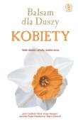 Balsam dla Duszy kobiety. Małe radości i smutki.... Autor: Jack Canfield, Mark Victor Hansen, Jennifer Read Hawthorne, Marci Shimoff. Dadada.pl Okładka książki Balsam dla Duszy kobiety. Małe radości i smutki...