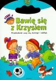 Bawię się z Krzysiem 2. Autor: Wiącek Renata. Dadada.pl Okładka książki Bawię się z Krzysiem 2