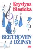 Beethoven i dżinsy. Autor: Krystyna Siesicka. Dadada.pl Okładka książki Beethoven i dżinsy