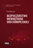 Okładka książki Bezpieczeństwo wewnętrzne Unii Europejskiej
