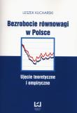 Bezrobocie równowagi w Polsce. Autor: Kucharski Leszek. Dadada.pl Okładka książki Bezrobocie równowagi w Polsce