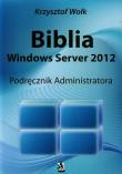 Okładka książki Biblia Windows Server 2012 Podręcznik administratora