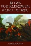 Bitwa pod Kliszowem 19 lipca 1702 roku. Autor: Wagner Marek. Dadada.pl Okładka książki Bitwa pod Kliszowem 19 lipca 1702 roku