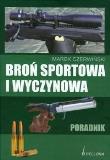 Broń sportowa i wyczynowa. Autor: Marek Czerwiński. Dadada.pl Okładka książki Broń sportowa i wyczynowa