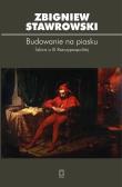 Budowanie na piasku. Autor: Stawrowski Zbigniew. Dadada.pl Okładka książki Budowanie na piasku