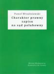Okładka książki Charakter prawny zapisu na sąd polubowny