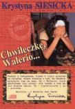 Chwileczkę, Walerio.... Autor: Krystyna Siesicka. Dadada.pl Okładka książki Chwileczkę, Walerio...