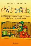 Ćwiczenia kształtujące umiejętność czytania tekstu ze zrozumieniem. Autor: Bladowska Joanna. Dadada.pl Okładka książki Ćwiczenia kształtujące umiejętność czytania tekstu ze zrozumieniem