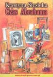 Czas Abrahama. Autor: Krystyna Siesicka. Dadada.pl Okładka książki Czas Abrahama