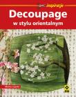 Decoupage w stylu orientalnym. Autor: Lupato Marisa. Dadada.pl Okładka książki Decoupage w stylu orientalnym