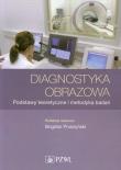 Diagnostyka obrazowa. Podstawy teoretyczne. Autor: Pruszyński Bogdan. Dadada.pl Okładka książki Diagnostyka obrazowa. Podstawy teoretyczne