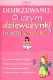 Dojrzewanie. O czym dziewczynki powinny wiedzieć?. Autor: Meredith Susan. Dadada.pl Okładka książki Dojrzewanie. O czym dziewczynki powinny wiedzieć?