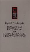 Dokąd nam iść nie wypada?. Autor: Dzieduszycki Wojciech. Dadada.pl Okładka książki Dokąd nam iść nie wypada?