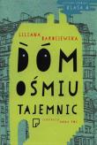 Dom ośmiu tajemnic. Autor: Bardijewska Liliana. Dadada.pl Okładka książki Dom ośmiu tajemnic