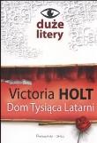 Dom tysiąca latarni. Autor: Holt Victoria. Dadada.pl Okładka książki Dom tysiąca latarni