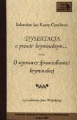 Dysertacja o prawie kryminalnym. Autor: Czochron Sebastian Jan Kanty. Dadada.pl Okładka książki Dysertacja o prawie kryminalnym