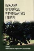 Działania opiekuńcze w profilaktyce i terapii. Wydawca: AFM. Dadada.pl Opakowanie Działania opiekuńcze w profilaktyce i terapii