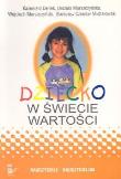 Dziecko w świecie wartości Część 1. Autor: Denek Kazimierz, Morszczyńska Urszula, Morszczyński Wojciech, Michałowski Stanisław Czesław. Dadada.pl Okładka książki Dziecko w świecie wartości Część 1