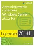 Egz. 70-411: Administrowanie systemem Windows Serv. Autor: Russel Charlie. Dadada.pl Okładka książki Egz. 70-411: Administrowanie systemem Windows Serv