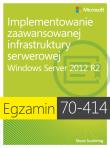 Egz. 70-414: Implementowanie zaawansowanej infras.. Autor: Suehring Steve. Dadada.pl Okładka książki Egz. 70-414: Implementowanie zaawansowanej infras.