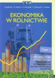 Ekonomika w rolnictwie Podręcznik Część 1. Autor: Jabłonka Krystyna, Kałuża Halina, Marcysiak Adam, Tomasz Nawrocki, Szarek Stanisław. Dadada.pl Okładka książki Ekonomika w rolnictwie Podręcznik Część 1